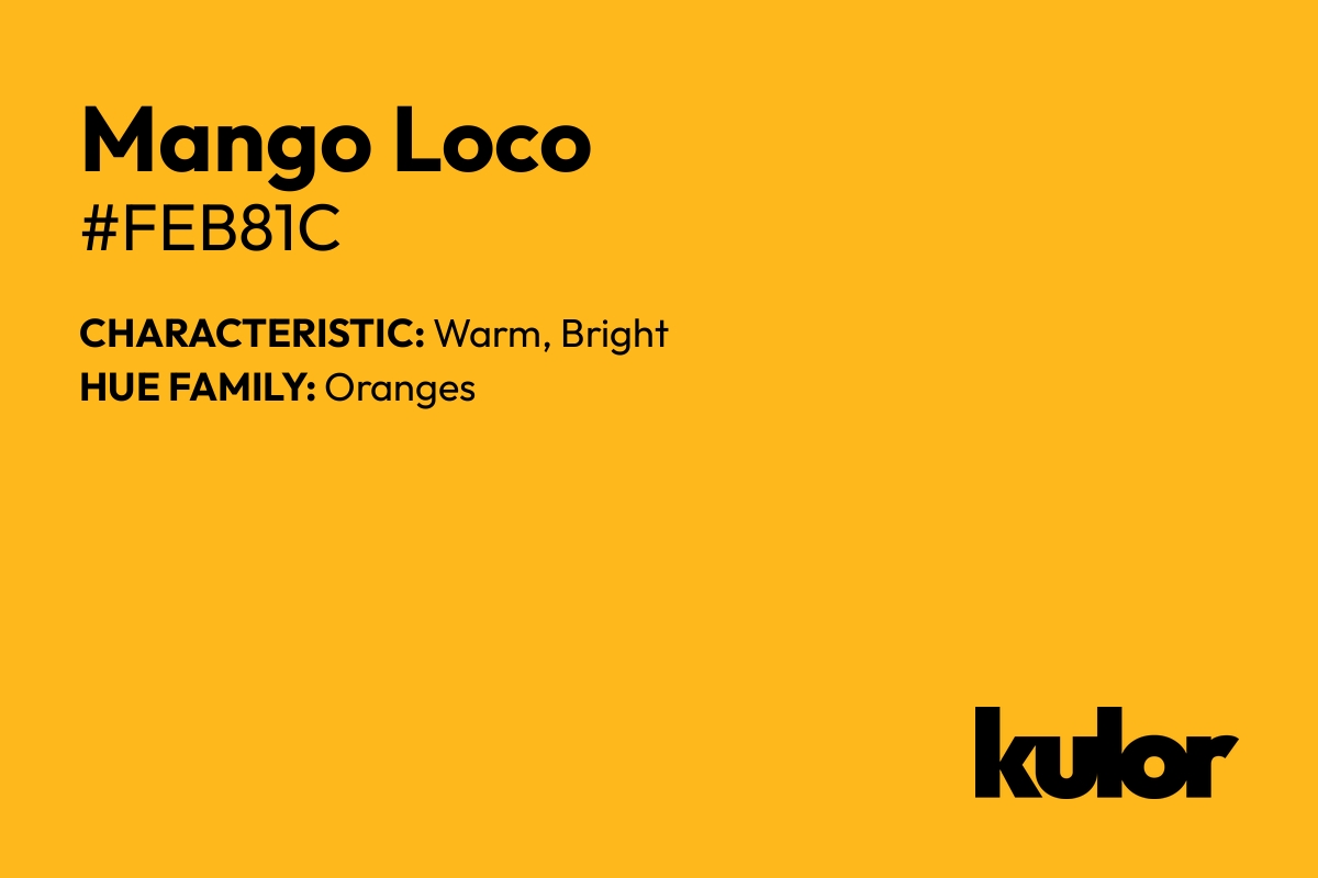 Mango Loco is a color with a HTML hex code of #feb81c.