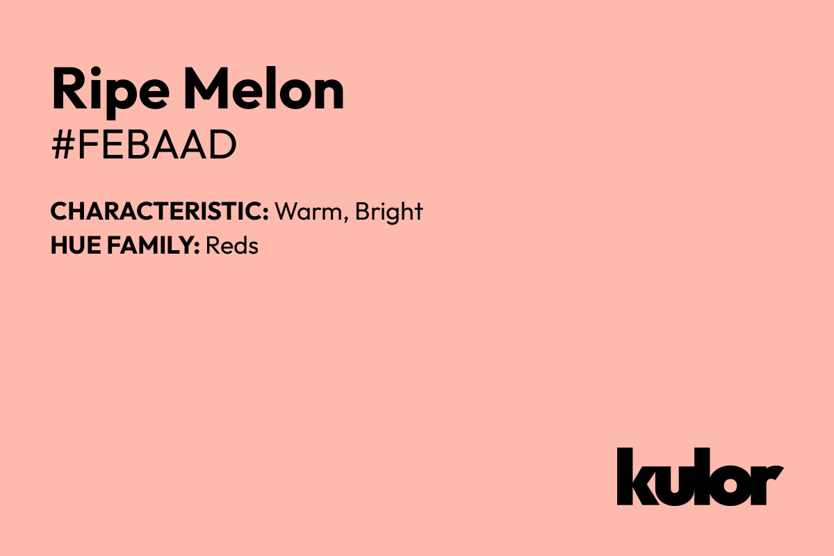 Ripe Melon is a color with a HTML hex code of #febaad.