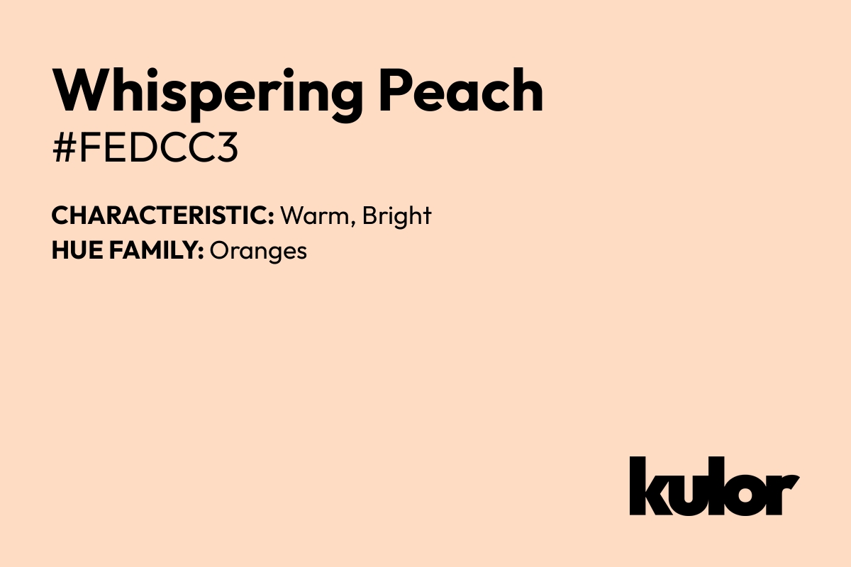 Whispering Peach is a color with a HTML hex code of #fedcc3.