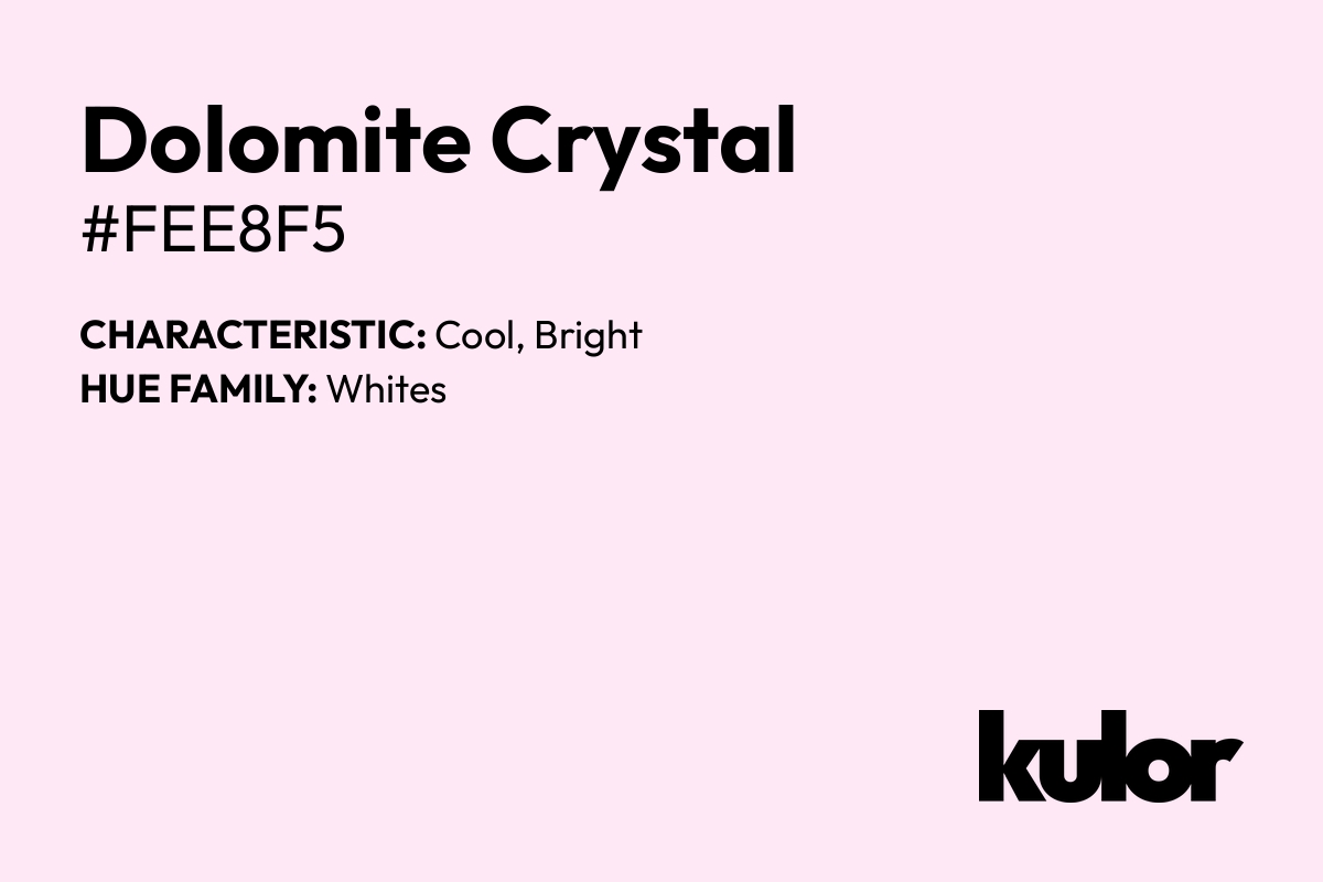 Dolomite Crystal is a color with a HTML hex code of #fee8f5.