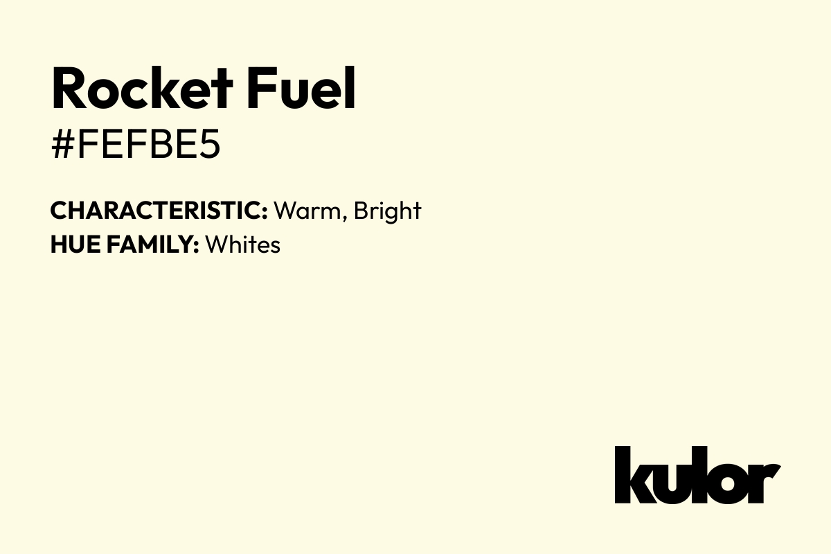 Rocket Fuel is a color with a HTML hex code of #fefbe5.