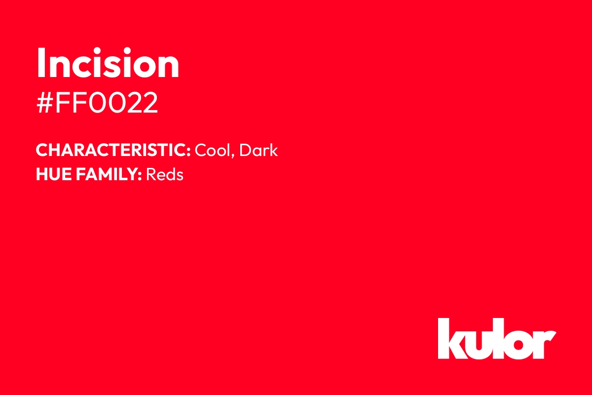 Incision is a color with a HTML hex code of #ff0022.