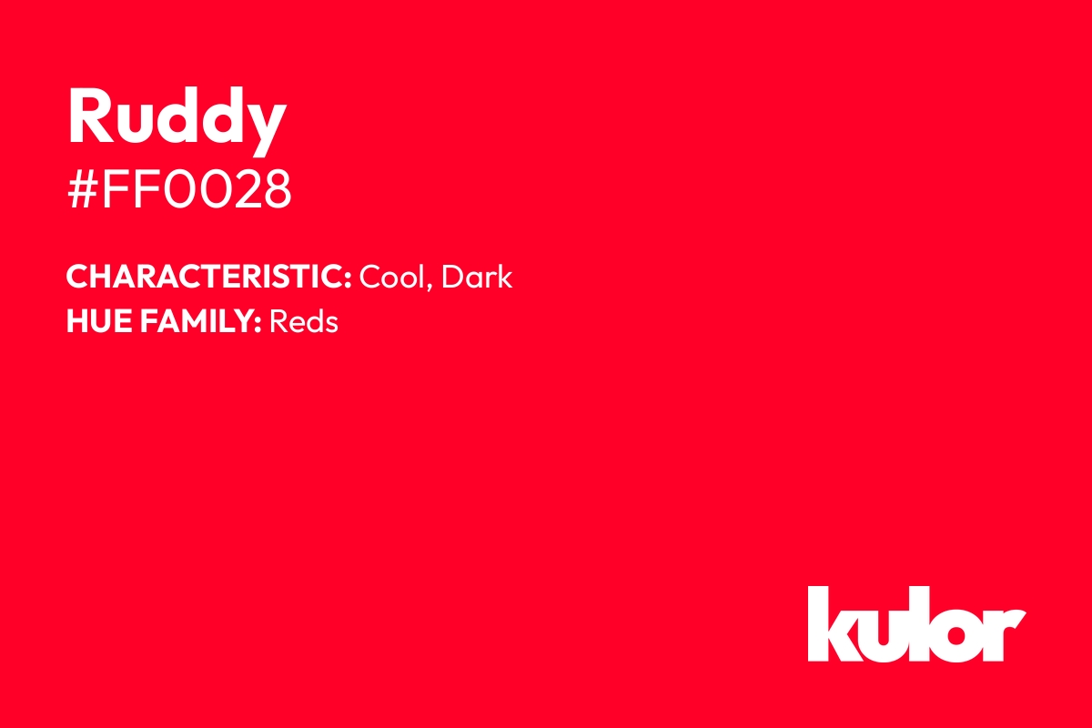 Ruddy is a color with a HTML hex code of #ff0028.