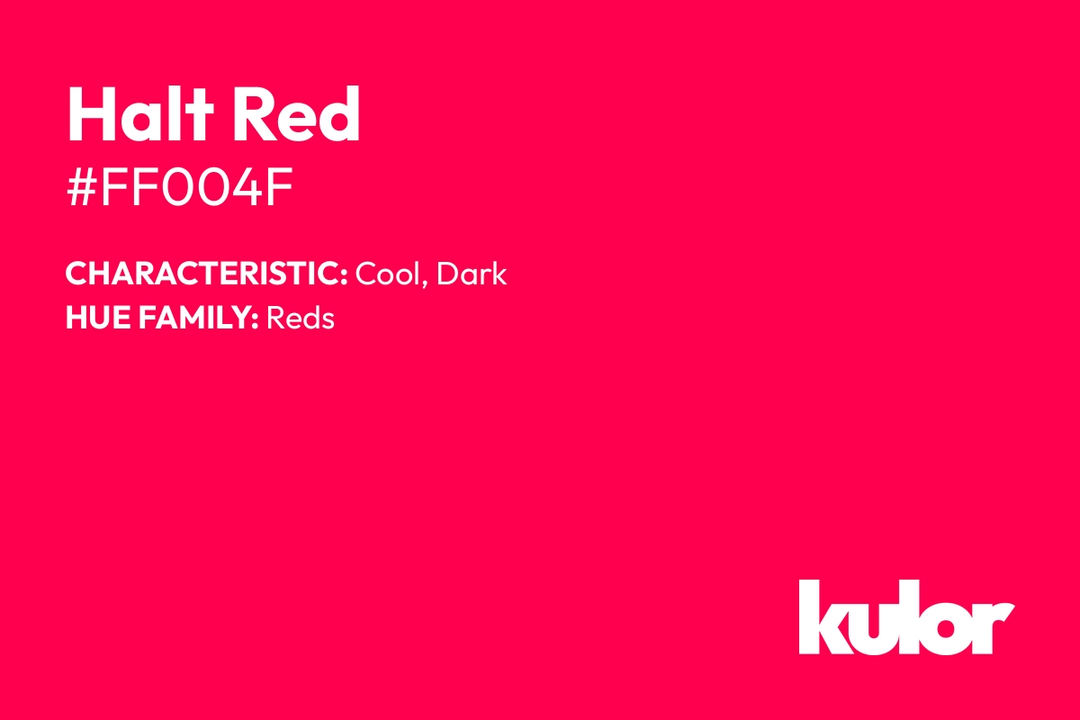 Halt Red is a color with a HTML hex code of #ff004f.