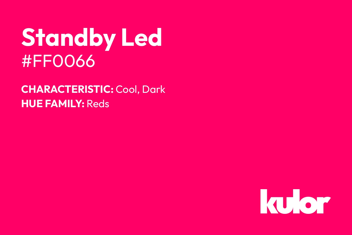 Standby Led is a color with a HTML hex code of #ff0066.