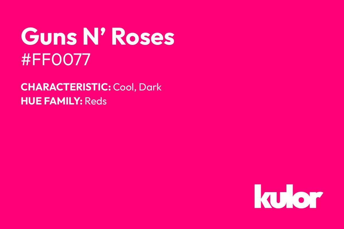 Guns N’ Roses is a color with a HTML hex code of #ff0077.