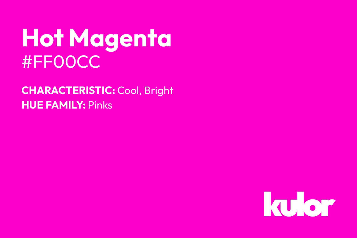 Hot Magenta is a color with a HTML hex code of #ff00cc.