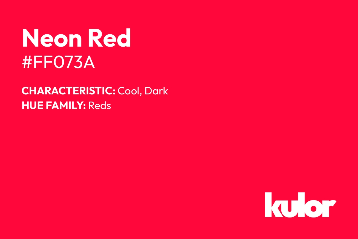 Neon Red is a color with a HTML hex code of #ff073a.