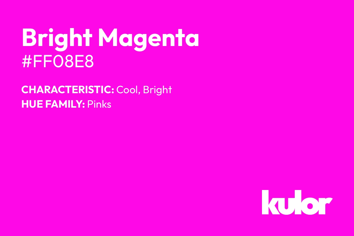 Bright Magenta is a color with a HTML hex code of #ff08e8.