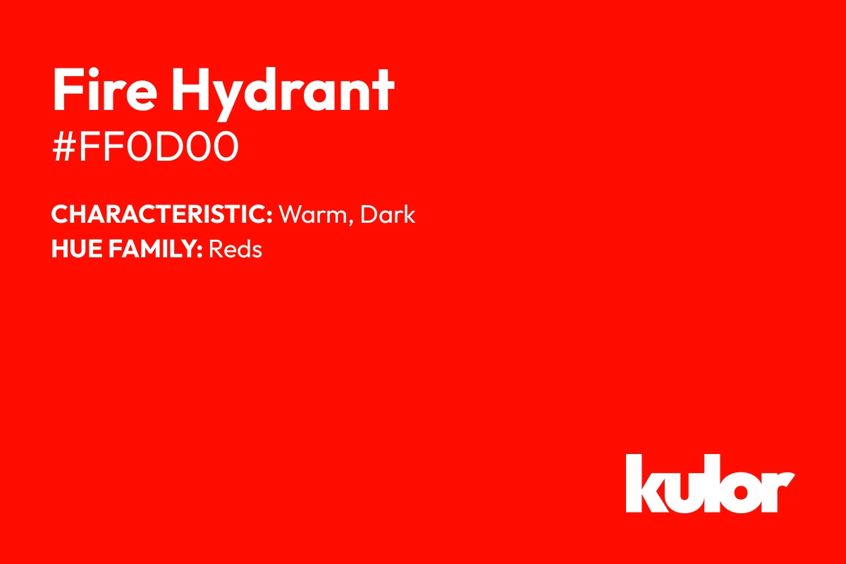 Fire Hydrant is a color with a HTML hex code of #ff0d00.