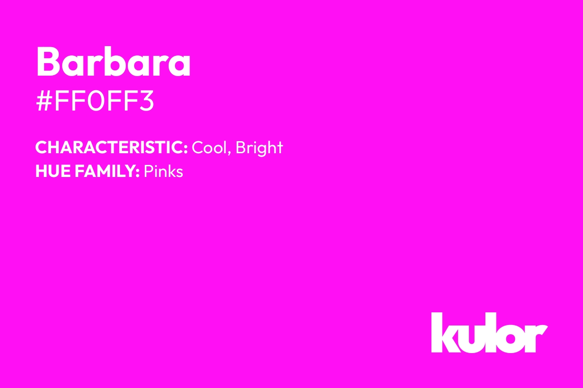 Barbara is a color with a HTML hex code of #ff0ff3.