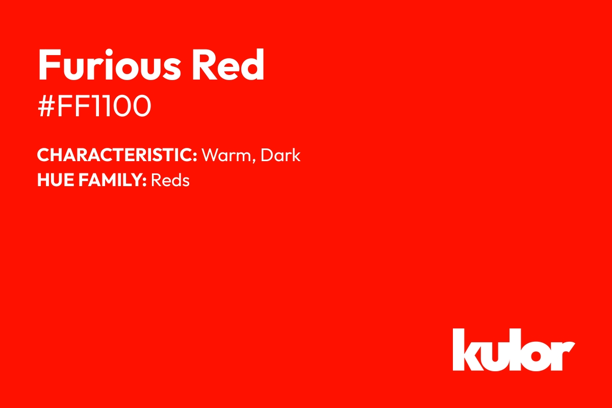 Furious Red is a color with a HTML hex code of #ff1100.