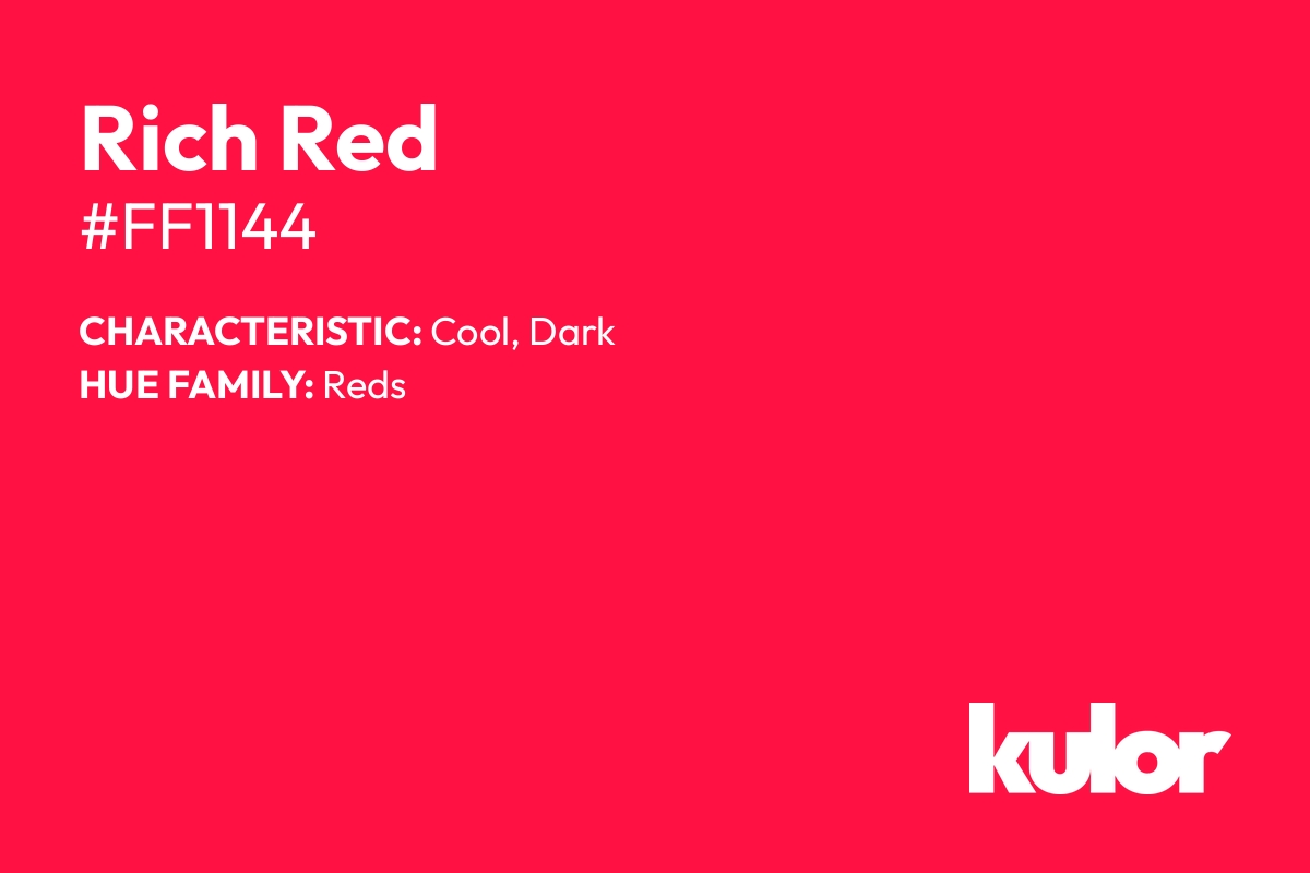 Rich Red is a color with a HTML hex code of #ff1144.