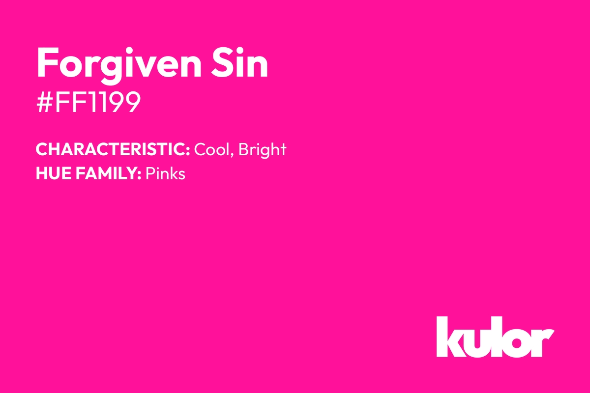 Forgiven Sin is a color with a HTML hex code of #ff1199.