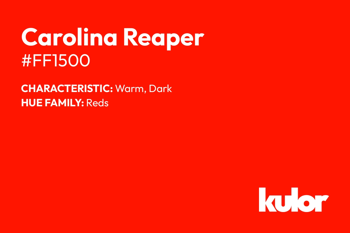 Carolina Reaper is a color with a HTML hex code of #ff1500.