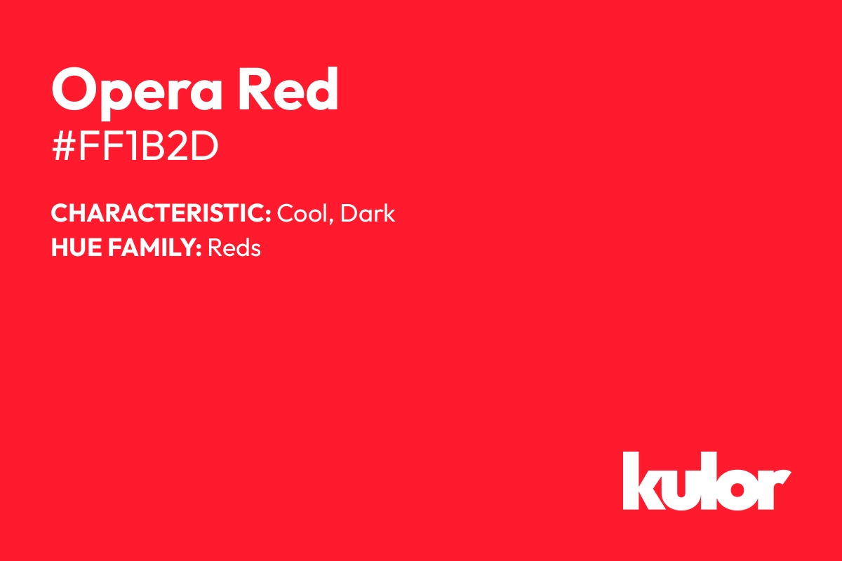 Opera Red is a color with a HTML hex code of #ff1b2d.