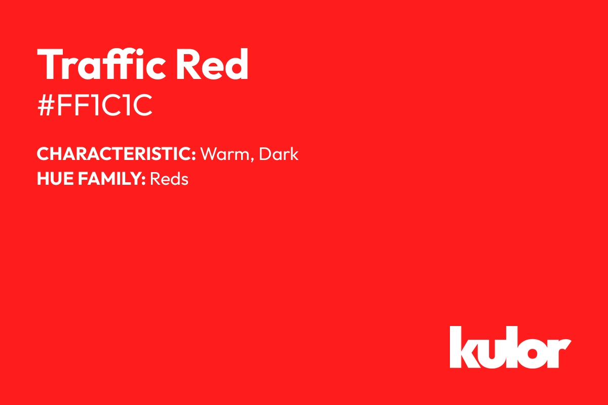 Traffic Red is a color with a HTML hex code of #ff1c1c.