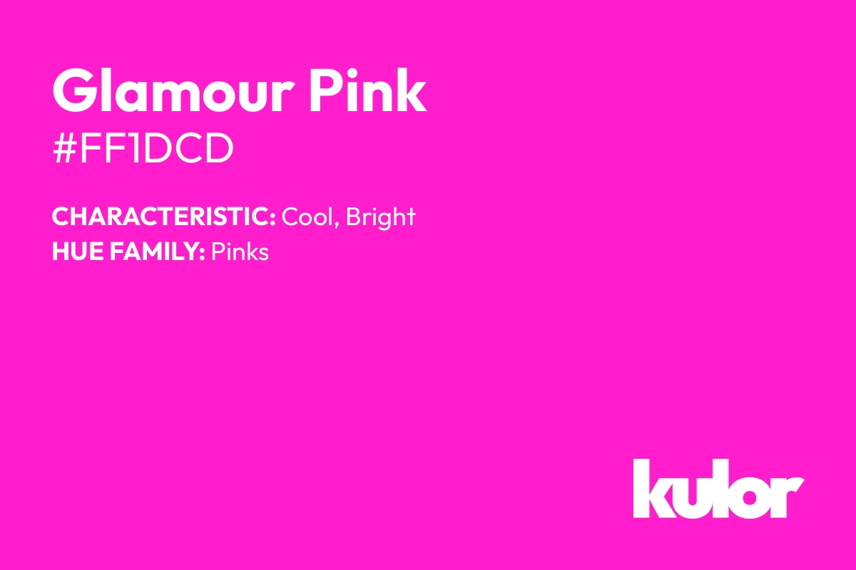 Glamour Pink is a color with a HTML hex code of #ff1dcd.