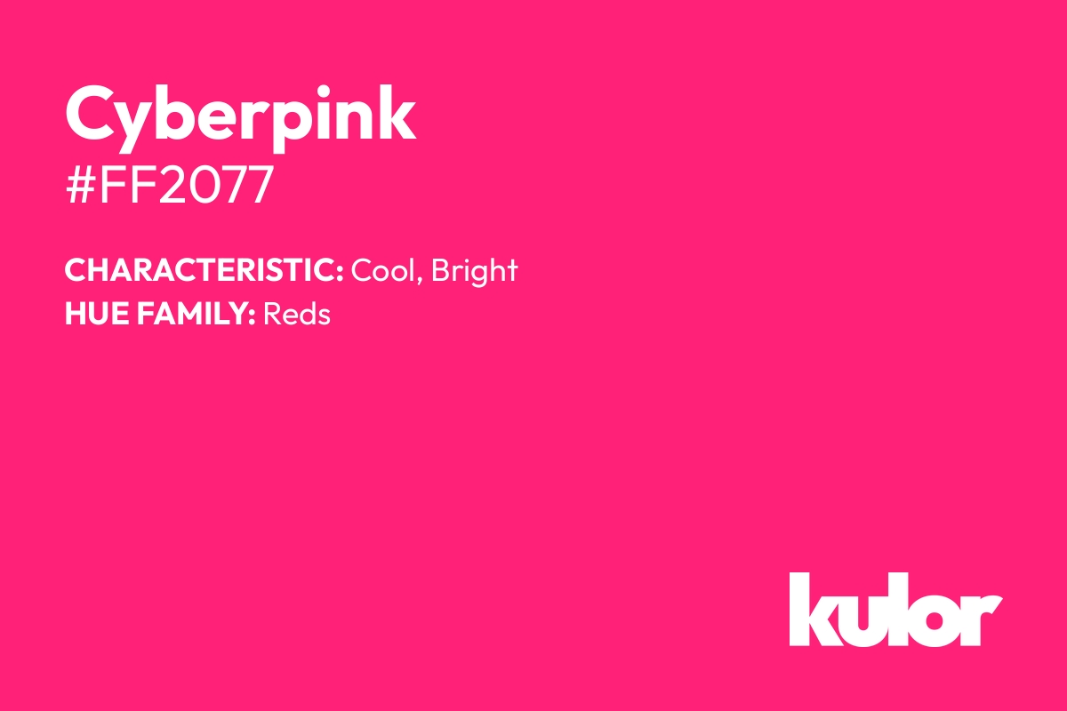 Cyberpink is a color with a HTML hex code of #ff2077.