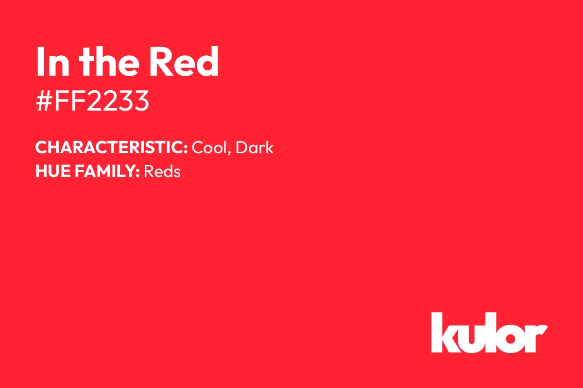 In the Red is a color with a HTML hex code of #ff2233.