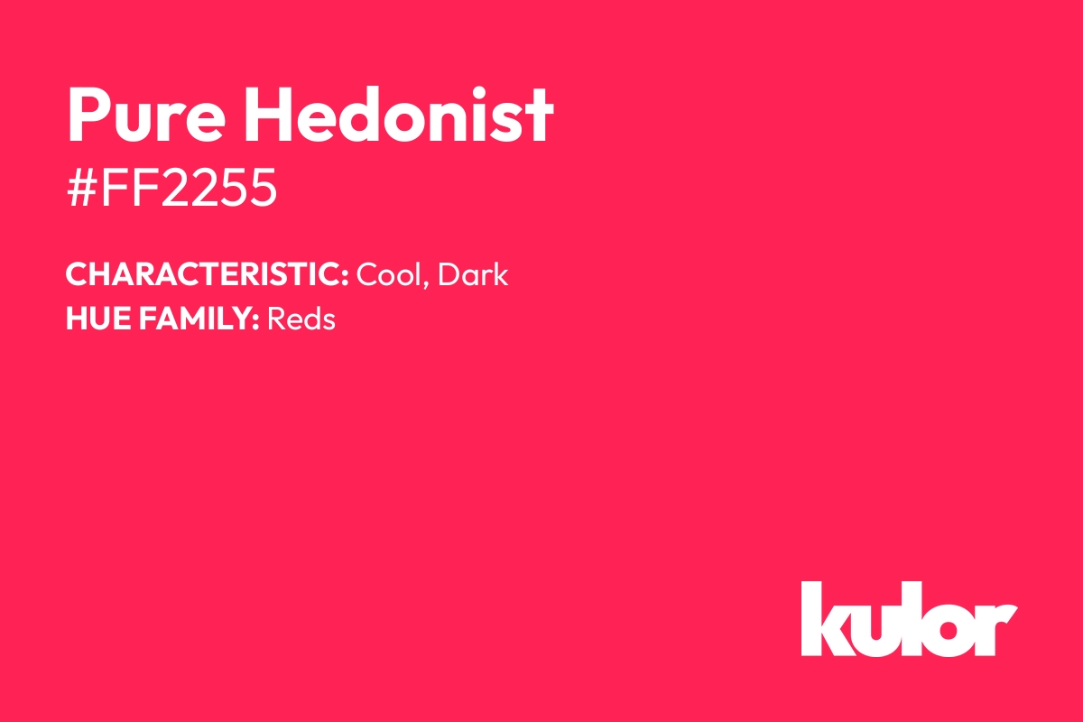 Pure Hedonist is a color with a HTML hex code of #ff2255.