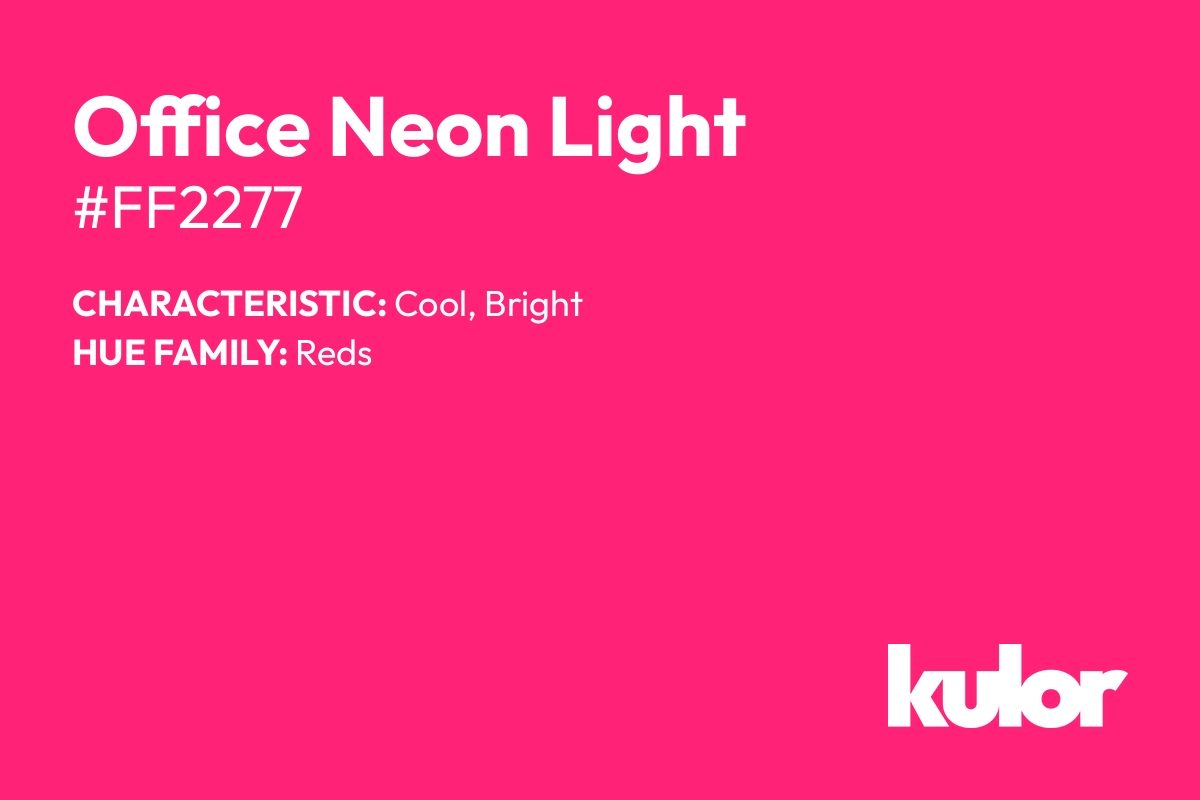 Office Neon Light is a color with a HTML hex code of #ff2277.