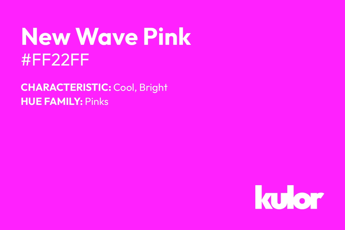 New Wave Pink is a color with a HTML hex code of #ff22ff.