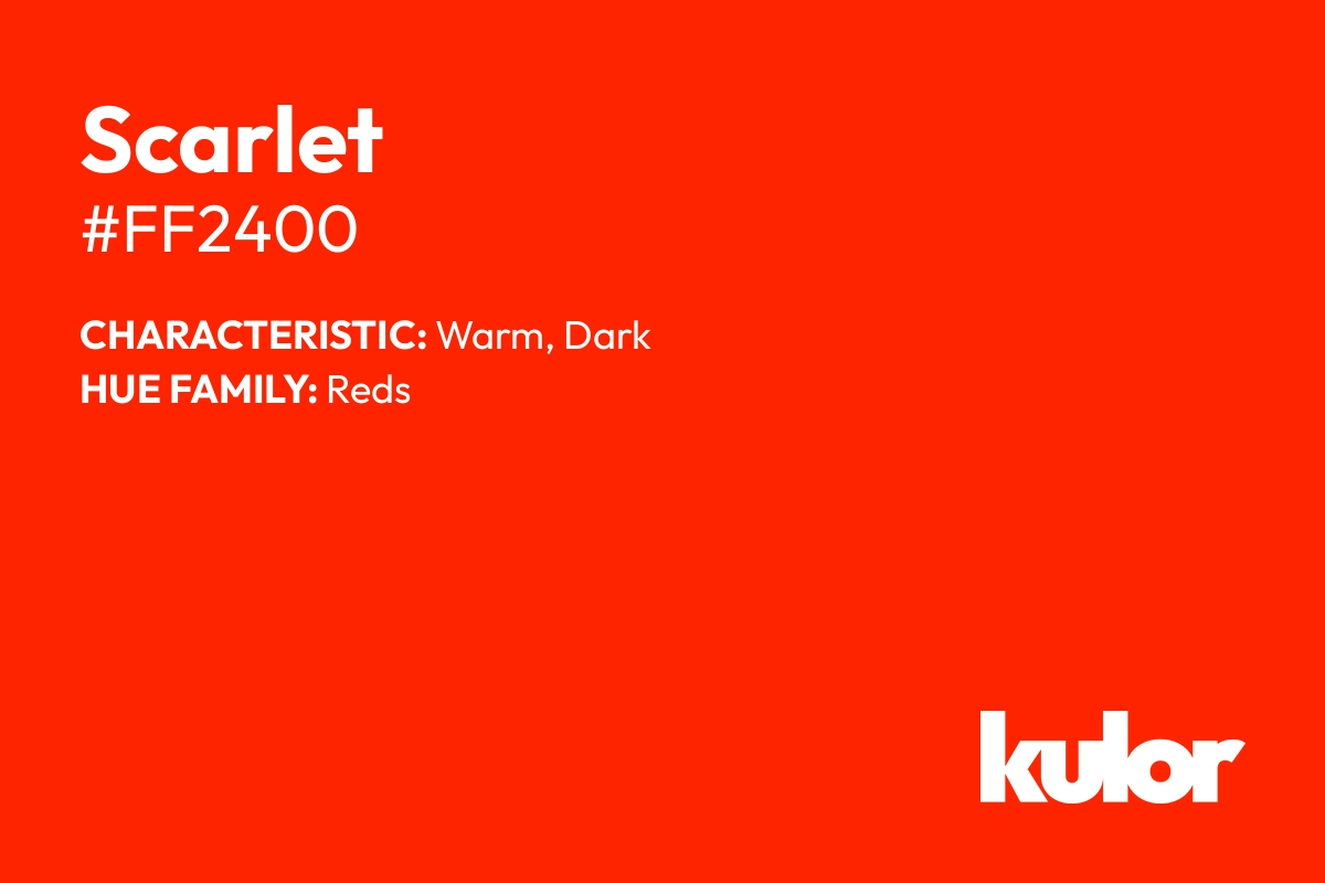 Scarlet is a color with a HTML hex code of #ff2400.