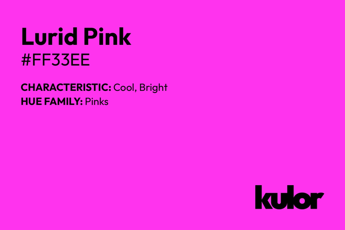 Lurid Pink is a color with a HTML hex code of #ff33ee.