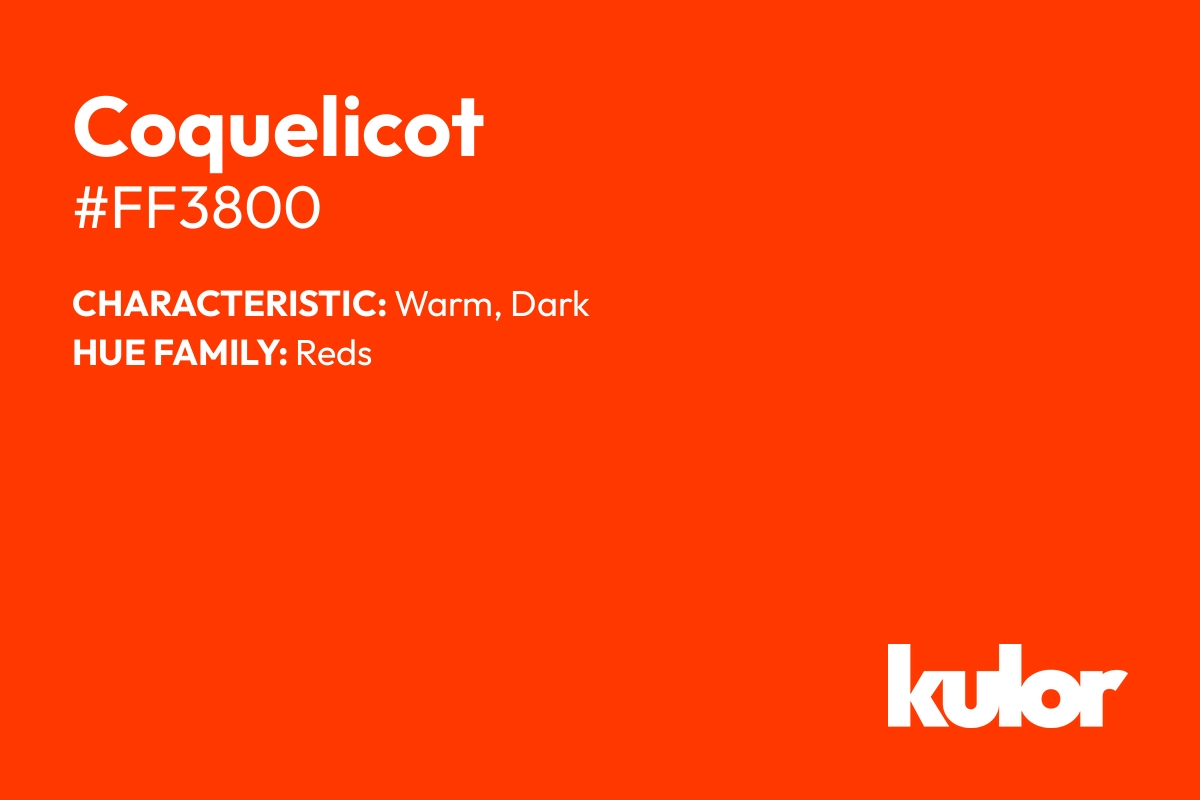 Coquelicot is a color with a HTML hex code of #ff3800.