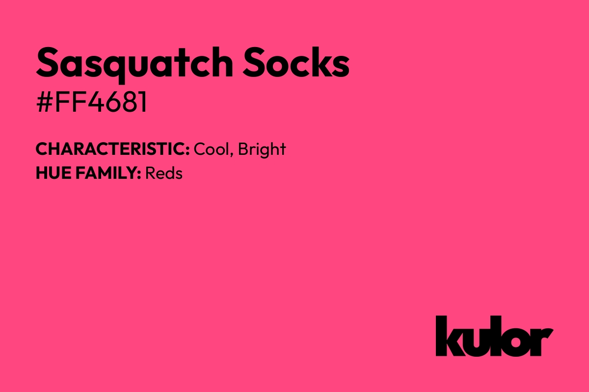 Sasquatch Socks is a color with a HTML hex code of #ff4681.