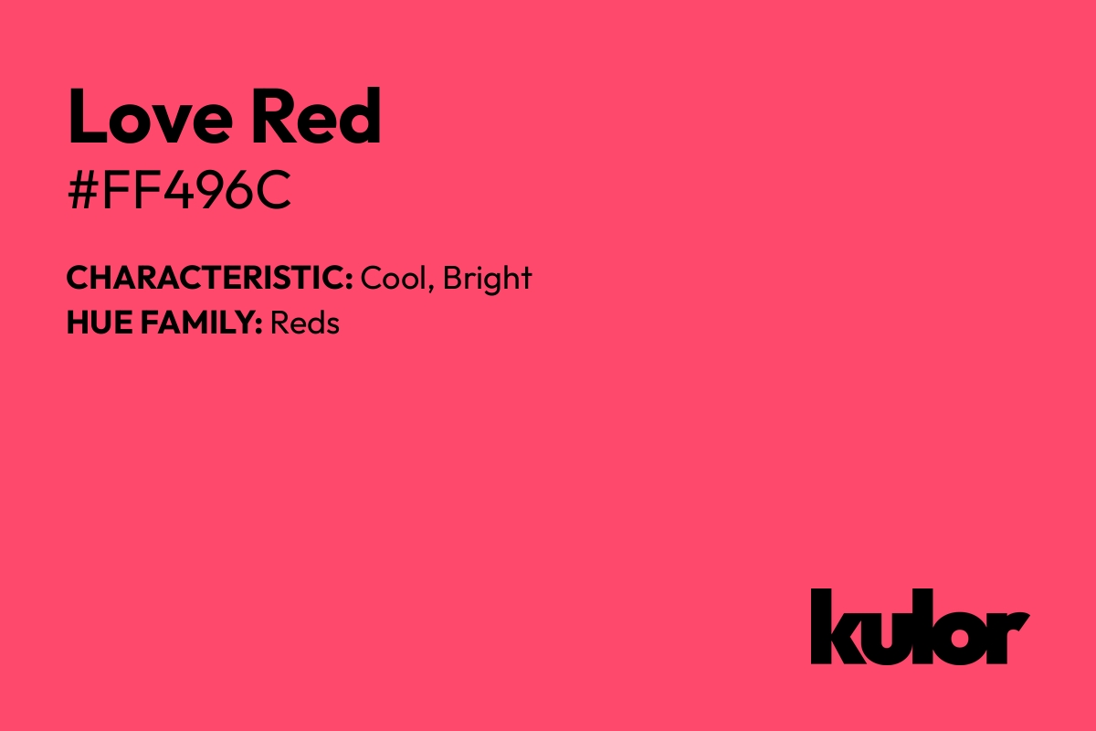 Love Red is a color with a HTML hex code of #ff496c.