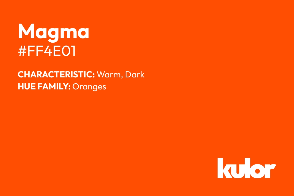 Magma is a color with a HTML hex code of #ff4e01.