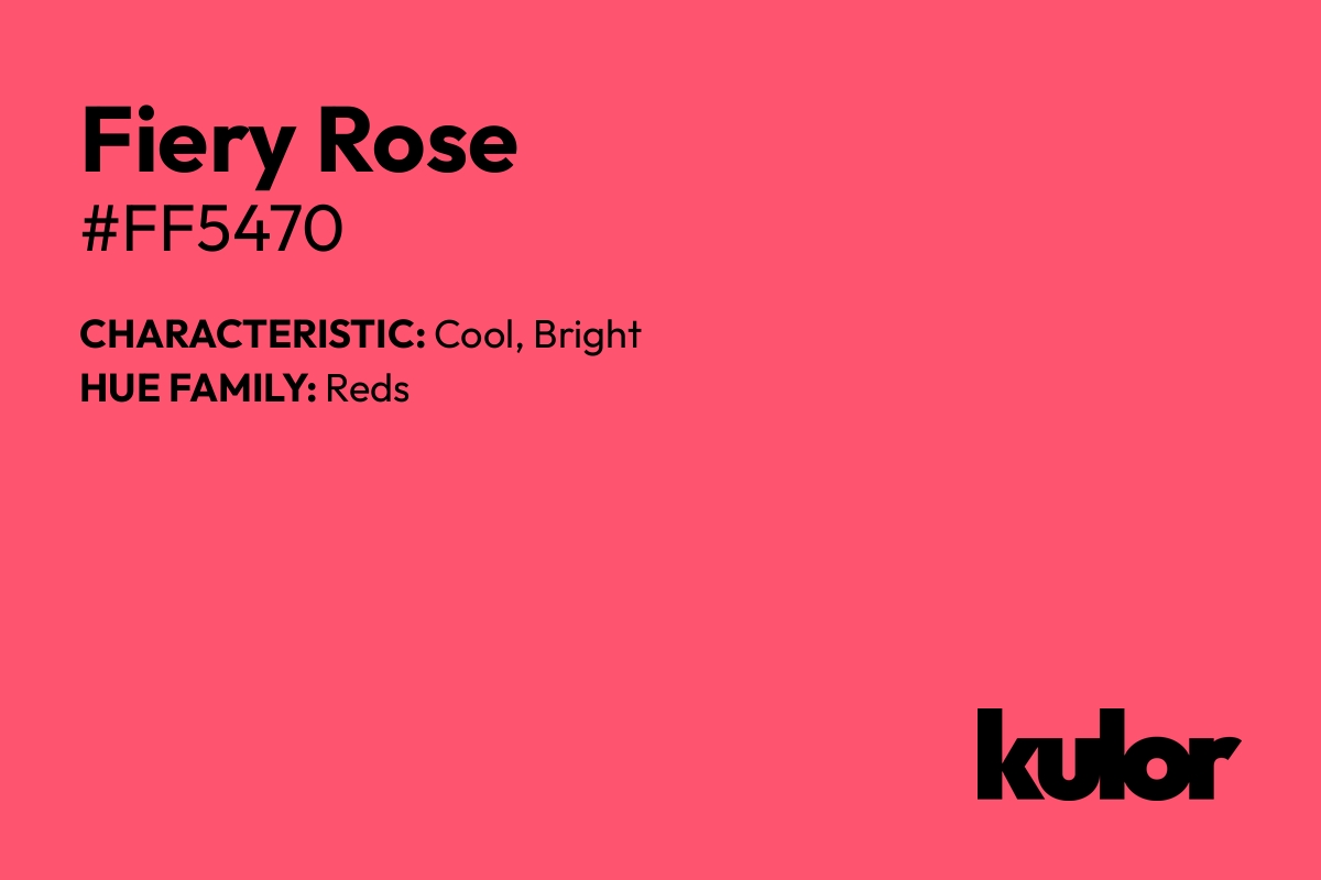 Fiery Rose is a color with a HTML hex code of #ff5470.