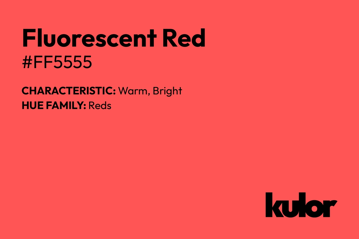 Fluorescent Red is a color with a HTML hex code of #ff5555.