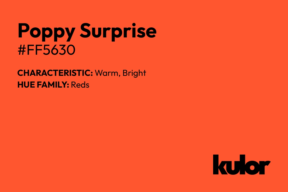 Poppy Surprise is a color with a HTML hex code of #ff5630.