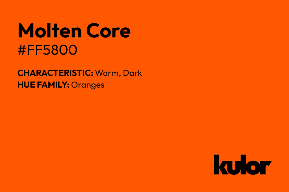 Molten Core is a color with a HTML hex code of #ff5800.