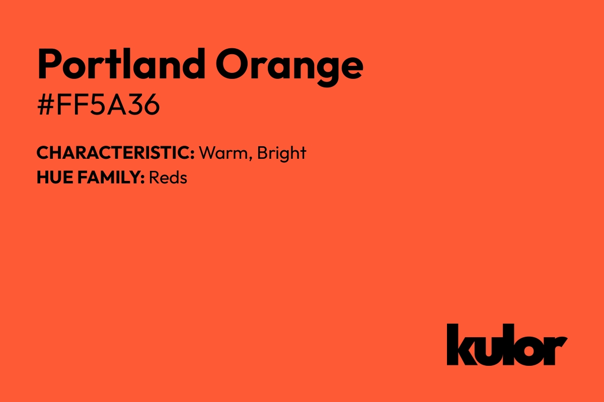 Portland Orange is a color with a HTML hex code of #ff5a36.