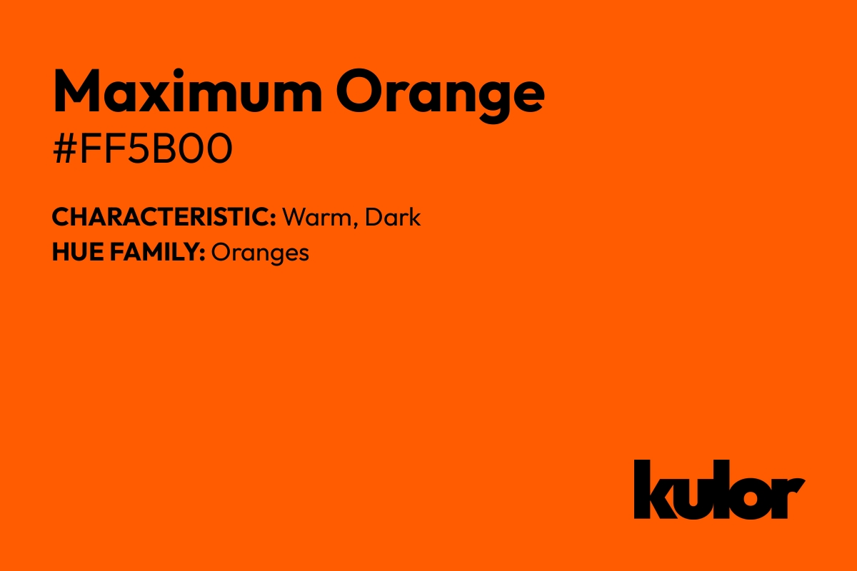 Maximum Orange is a color with a HTML hex code of #ff5b00.