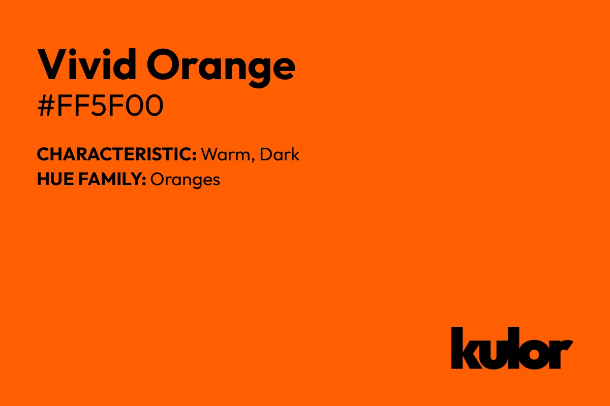 Vivid Orange is a color with a HTML hex code of #ff5f00.