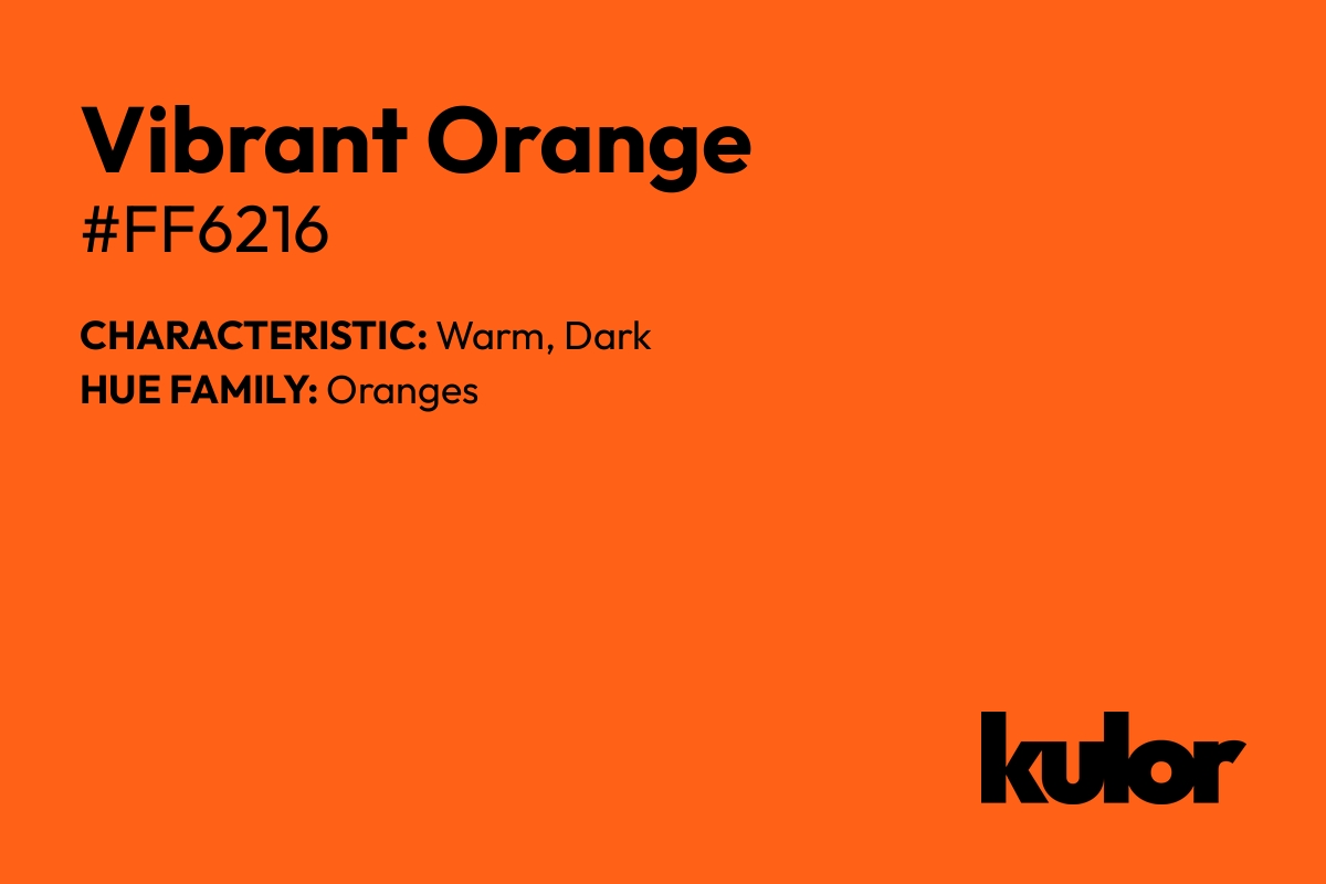 Vibrant Orange is a color with a HTML hex code of #ff6216.