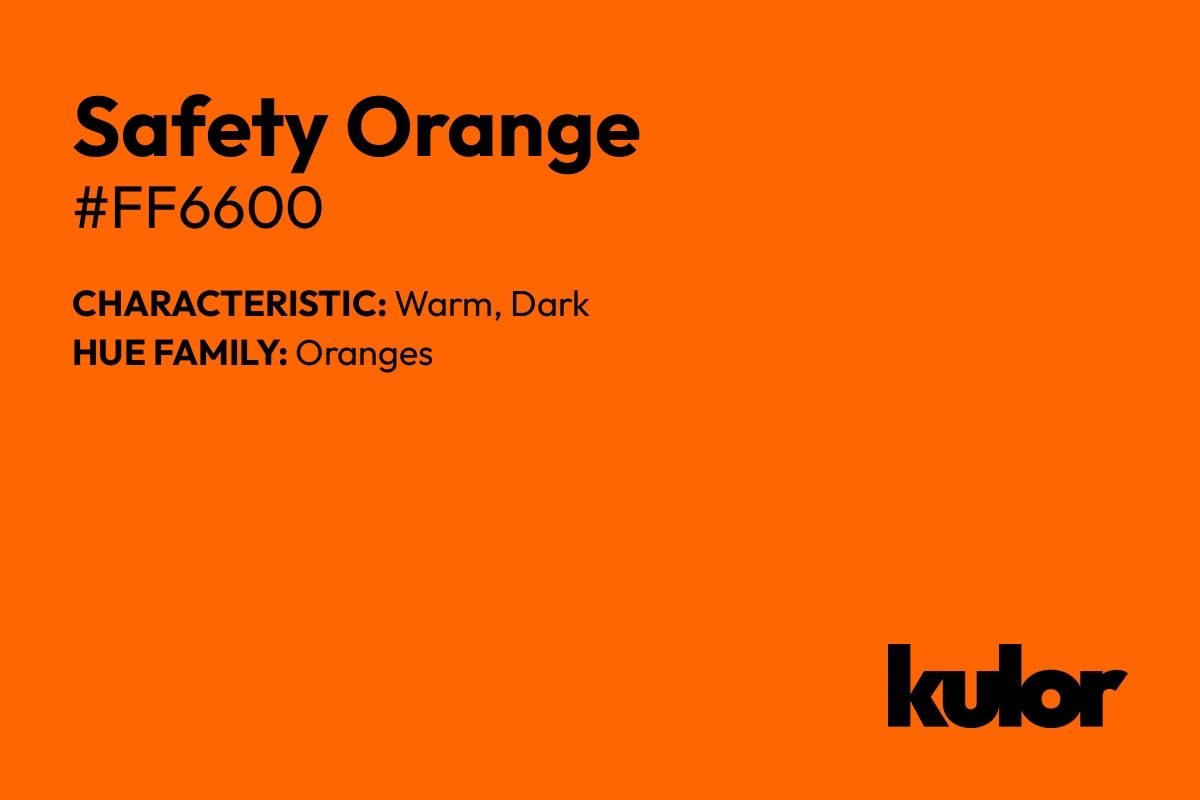 Safety Orange is a color with a HTML hex code of #ff6600.