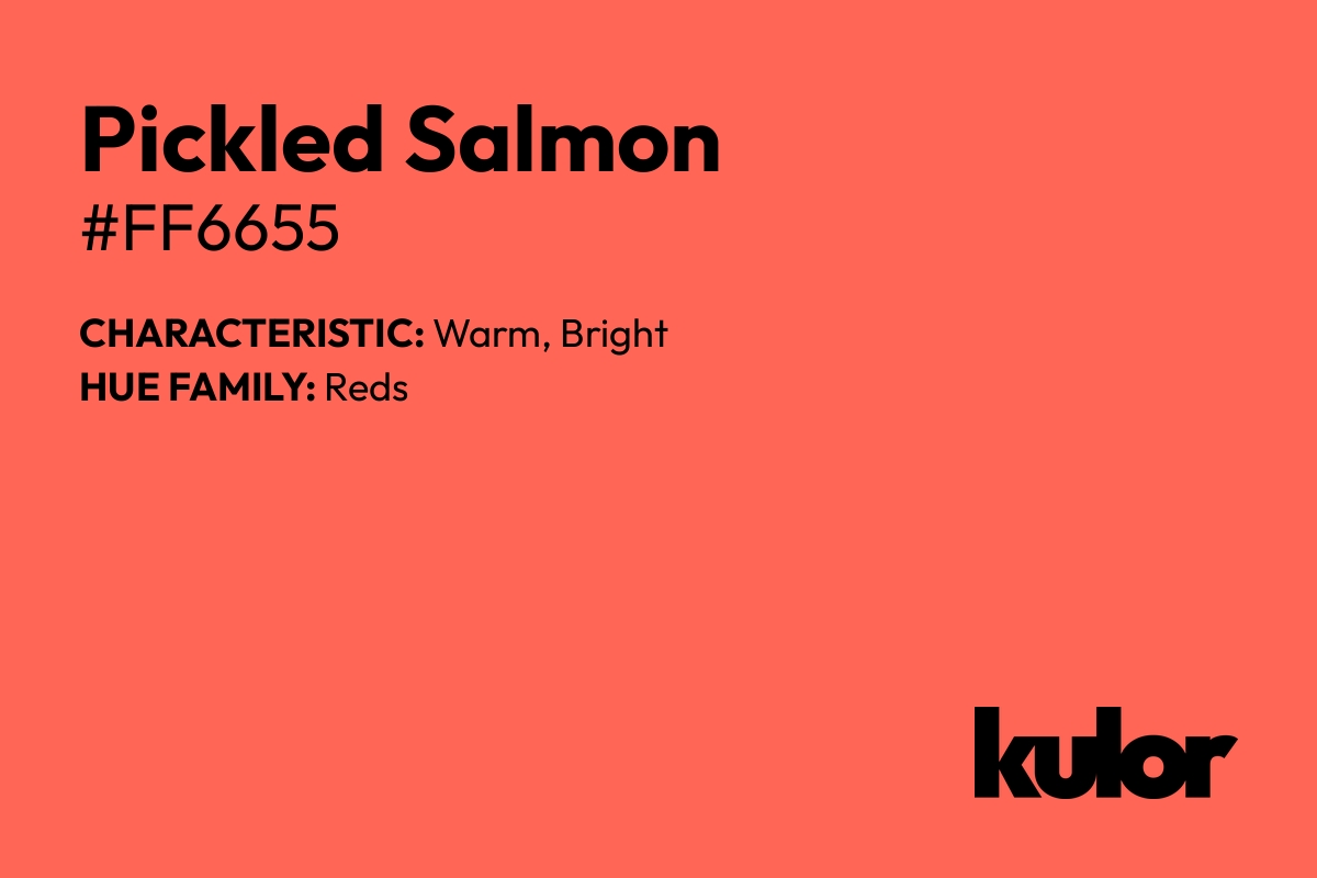 Pickled Salmon is a color with a HTML hex code of #ff6655.