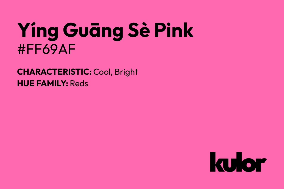 Yíng Guāng Sè Pink is a color with a HTML hex code of #ff69af.