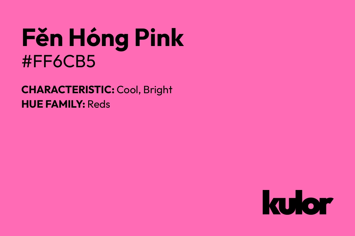 Fěn Hóng Pink is a color with a HTML hex code of #ff6cb5.