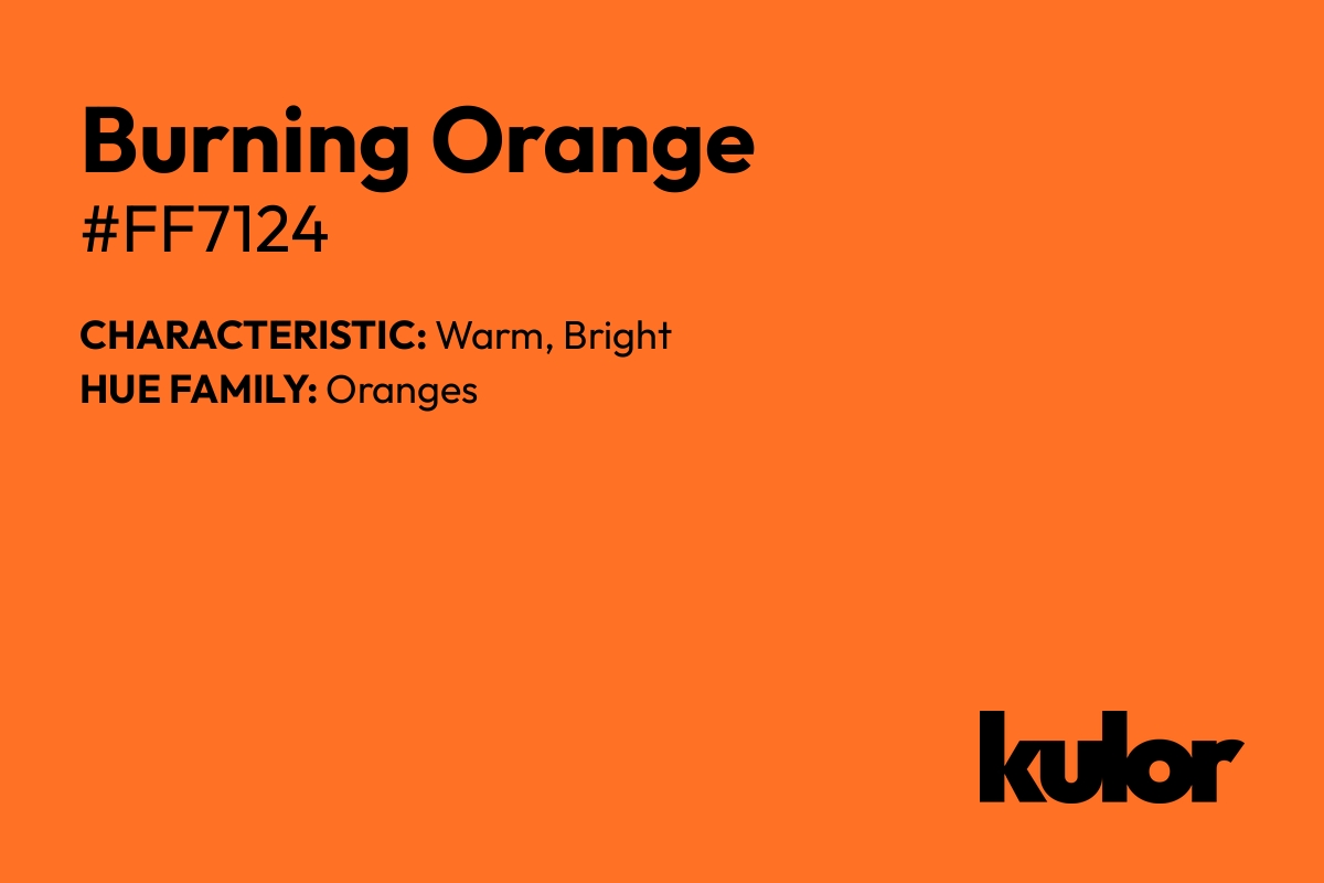 Burning Orange is a color with a HTML hex code of #ff7124.