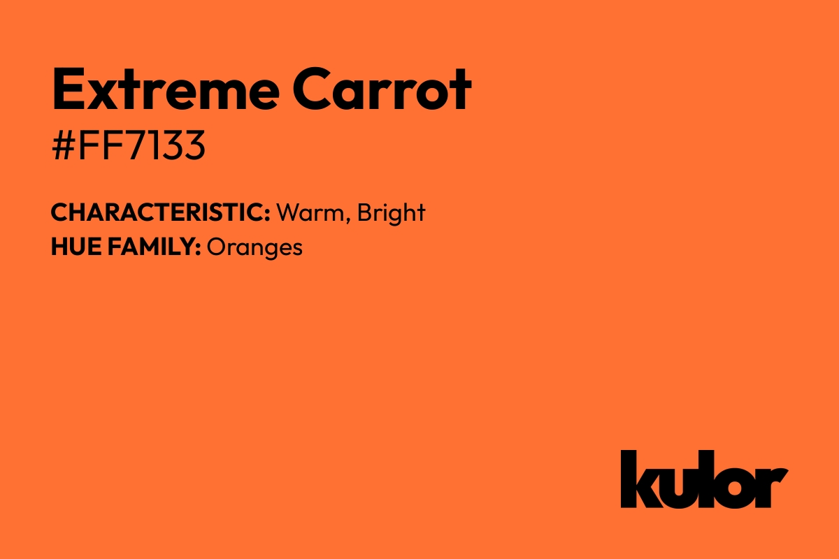 Extreme Carrot is a color with a HTML hex code of #ff7133.