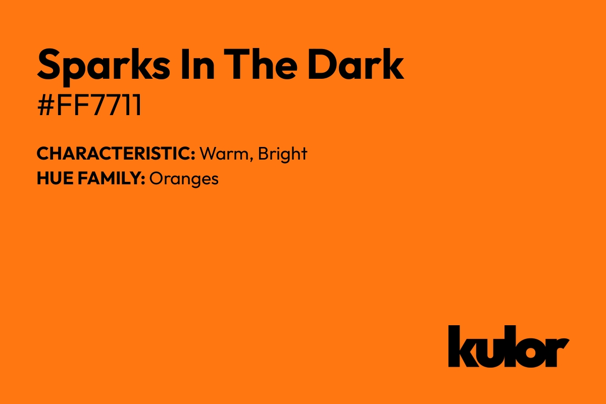 Sparks In The Dark is a color with a HTML hex code of #ff7711.