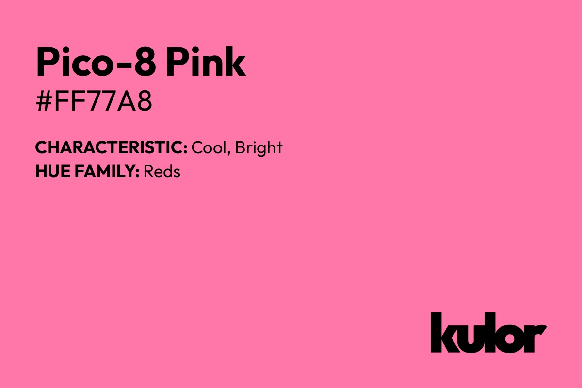 Pico-8 Pink is a color with a HTML hex code of #ff77a8.