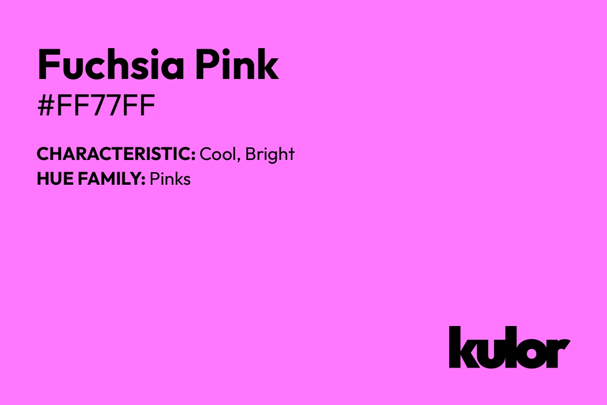 Fuchsia Pink is a color with a HTML hex code of #ff77ff.